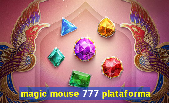 magic mouse 777 plataforma